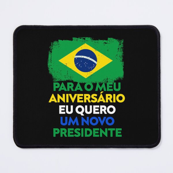 Item preview, Para o meu aniversário eu quero um novo presidente designed and sold by rachimariposa.
