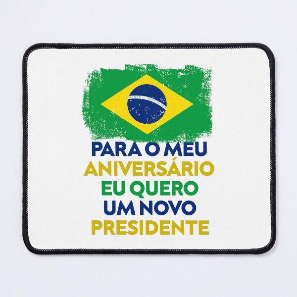 Item preview, Para o meu aniversário eu quero um novo presidente designed and sold by rachimariposa.