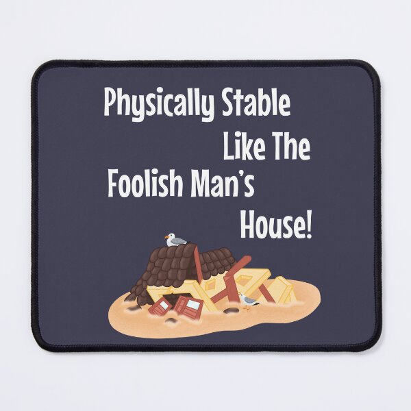 Item preview, Physically Stable like the Foolish Man’s House designed and sold by OneStopBeanShop.
