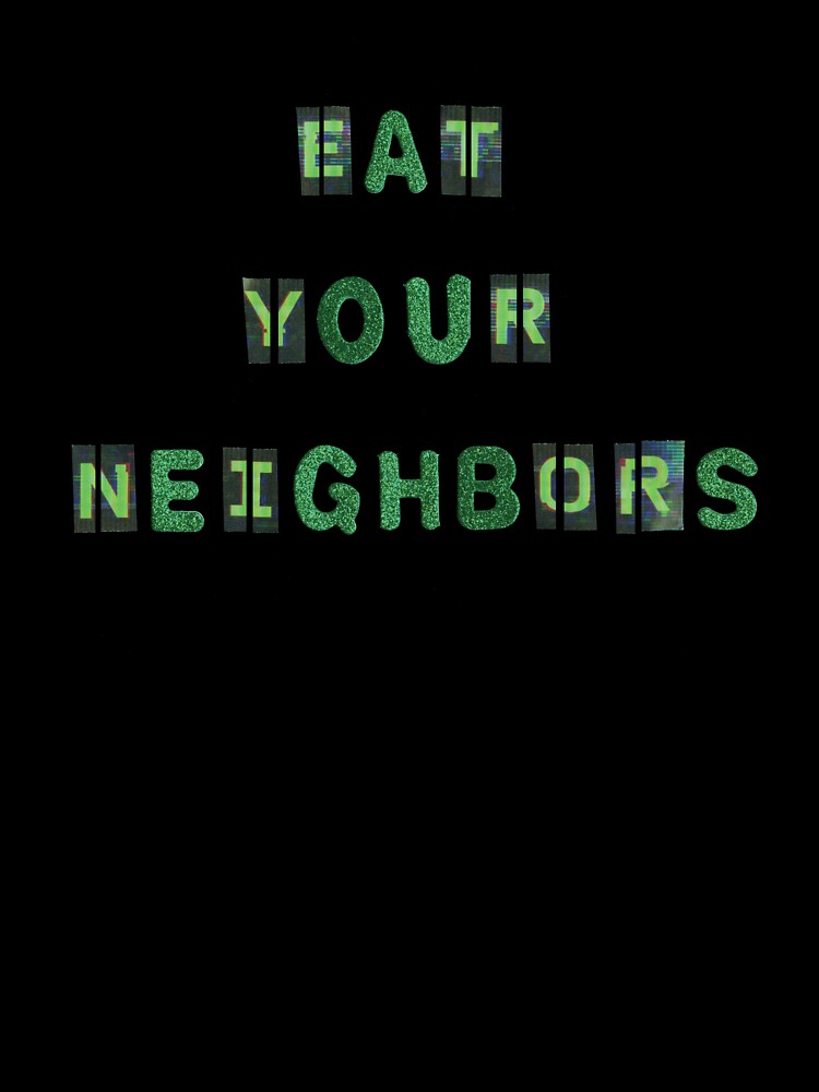 Thumbnail 7 of 7, Oversized T-Shirt, Eat Your Neighbors Graphic T-shirt designed and sold by LindasPhotoArt.