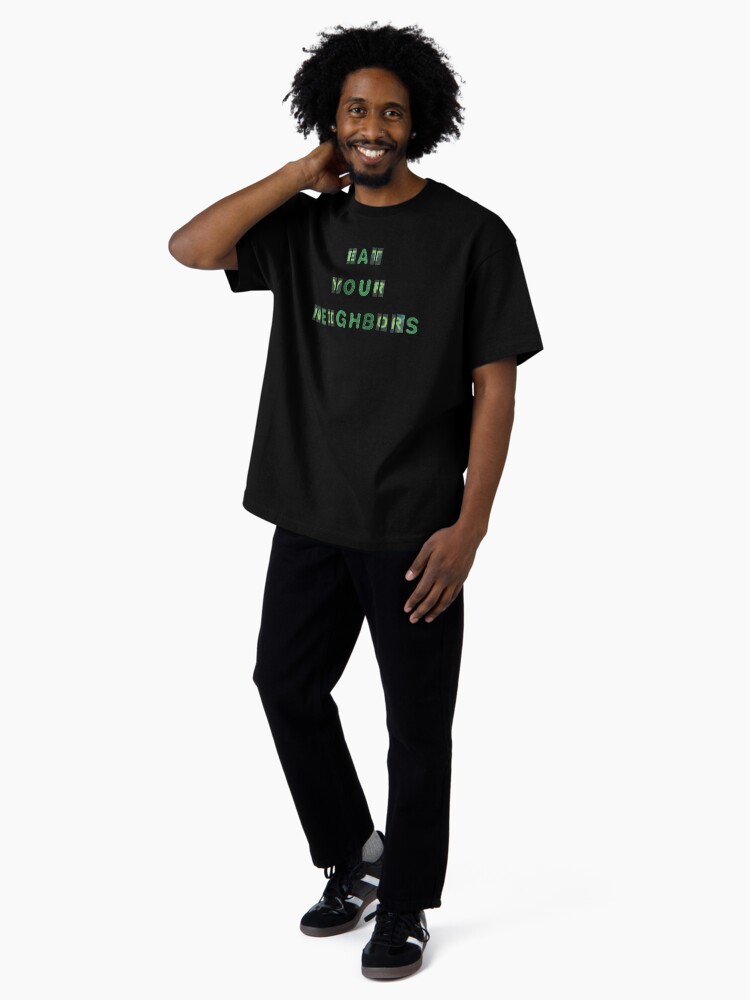 Thumbnail 4 of 7, Oversized T-Shirt, Eat Your Neighbors Graphic T-shirt designed and sold by LindasPhotoArt.