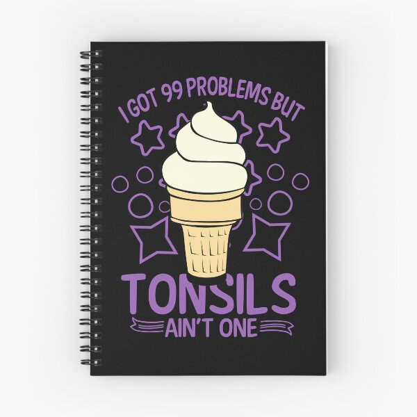 Item preview, I've Got 99 Problems But Tonsils  Ain't One designed and sold by AlienOccupation.