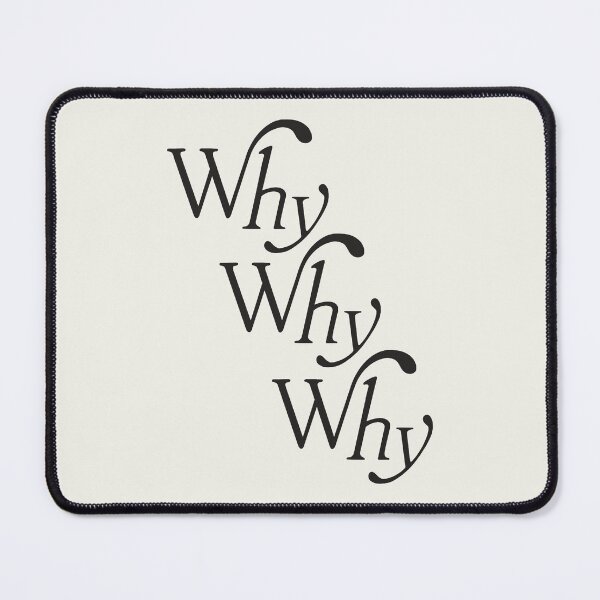 Item preview, Why Why Why designed and sold by alices-graphics.