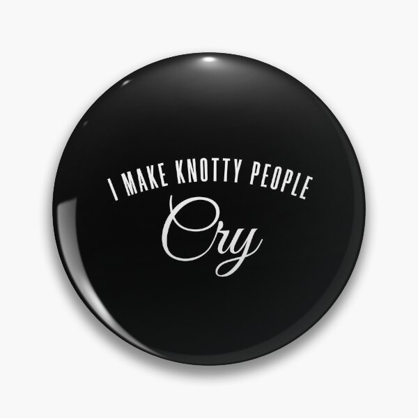 Item preview, I Make Knotty People Cry designed and sold by KaiLabsArt.