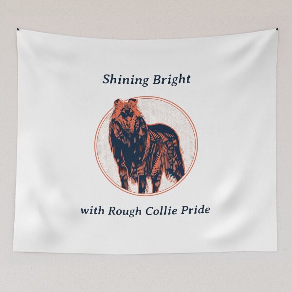 Item preview, Shining Bright with Rough Collie Pride designed and sold by SvenJ94.