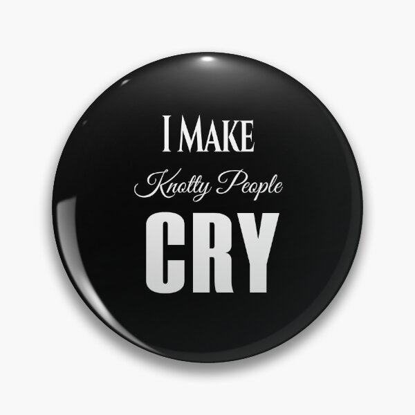 Item preview, I Make Knotty People Cry designed and sold by KaiLabsArt.