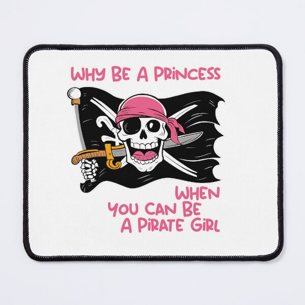 Item preview, Why Be A Princess When You Can Be A Pirate Girl designed and sold by RedCircleArt.