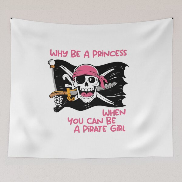 Item preview, Why Be A Princess When You Can Be A Pirate Girl designed and sold by RedCircleArt.