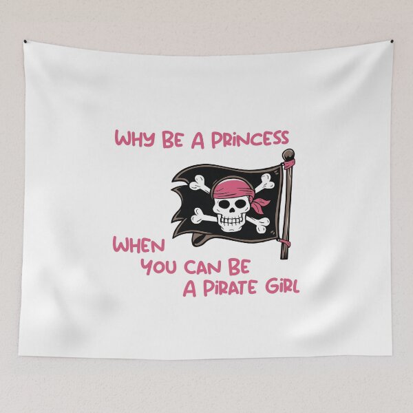 Item preview, Why Be A Princess When You Can Be A Pirate Girl designed and sold by RedCircleArt.