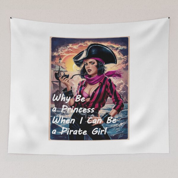 Item preview, Why Be A Princess When You Can Be A Pirate Girl designed and sold by RedCircleArt.