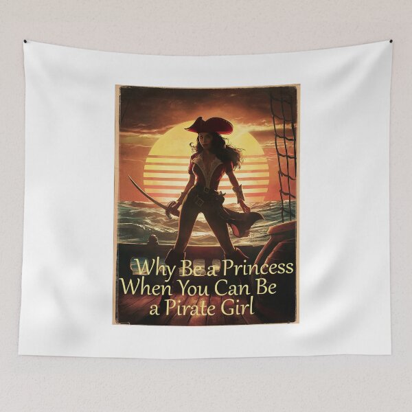 Item preview, Why Be A Princess When You Can Be A Pirate Girl designed and sold by RedCircleArt.