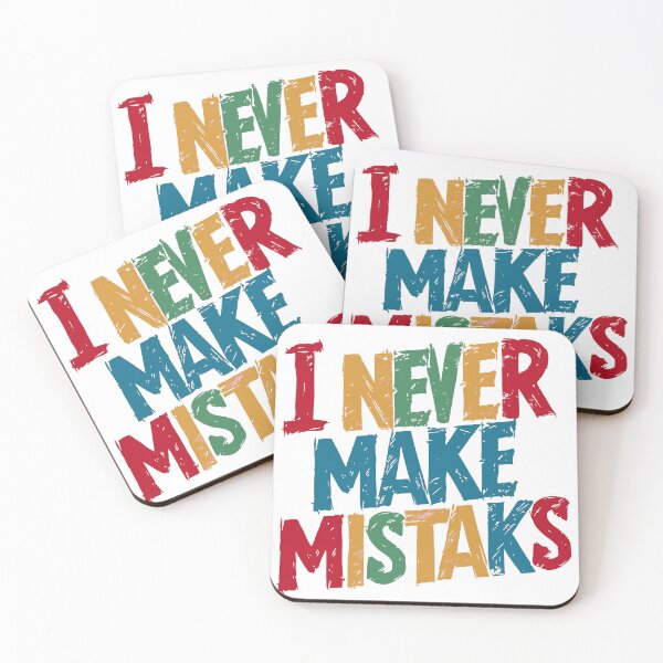 Item preview, I Never Make Mistaks designed and sold by Mistaks.