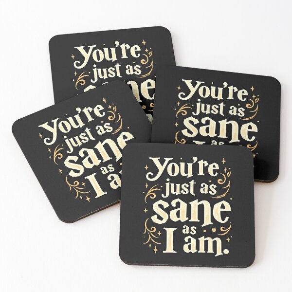 Item preview, You're Just as Sane as I am - Quotes designed and sold by dsxclothing.