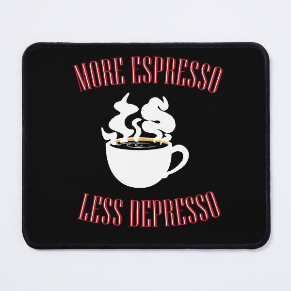Item preview, More Espresso Less Depresso designed and sold by Notorious CodFather Designer Studio.