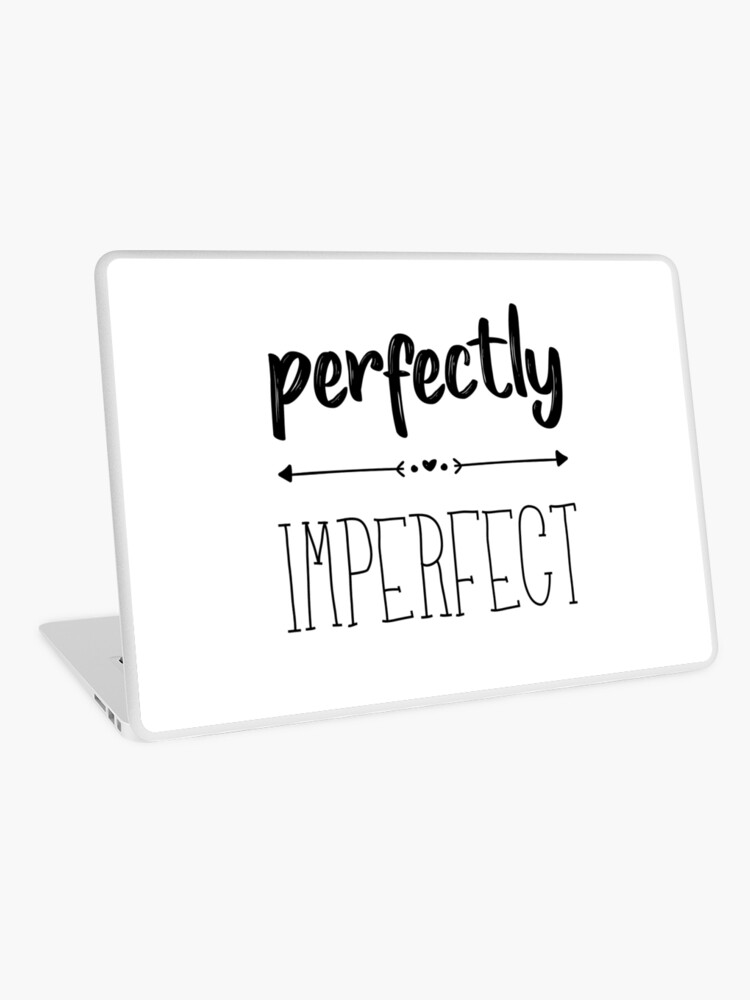 Perfectly Imperfect Cool Quote Positive Inspirational Tumblr