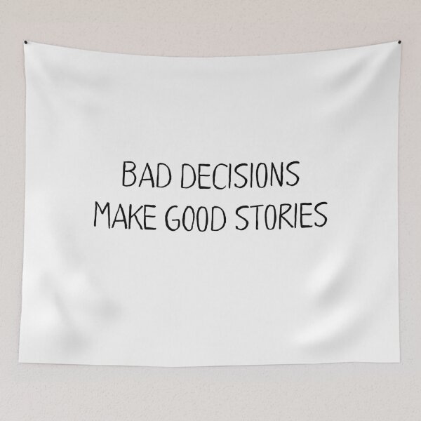 Item preview, Bad Decisions Make Good Stories Cool funny Quote Typography Tumblr  designed and sold by vanessavolk.