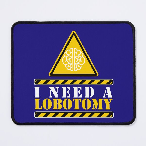 Item preview, I need a lobotomy designed and sold by remerasnerdas.