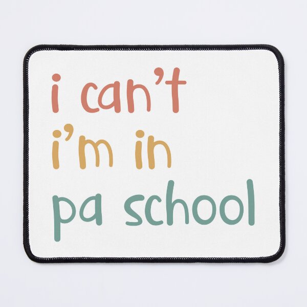 Item preview, I Can’t I’m In PA School designed and sold by faridman.