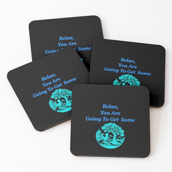 Item preview, Relax You Are Going To Get Some designed and sold by KATKattalestv.