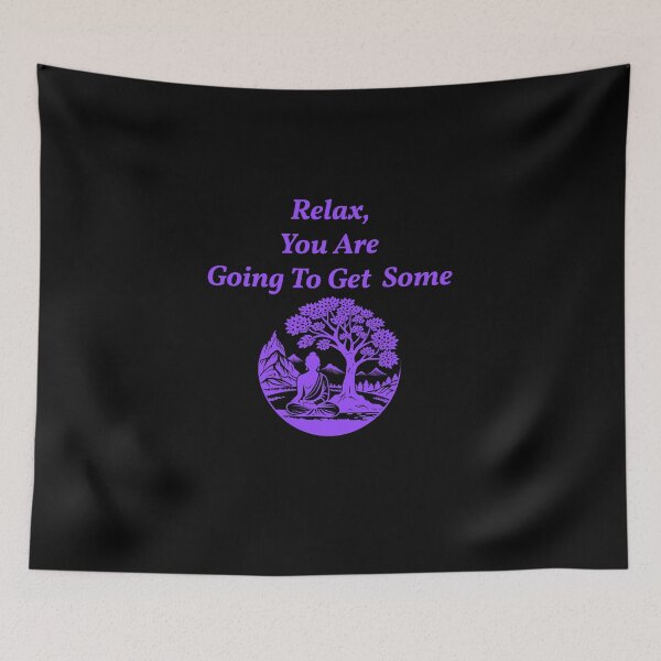 Item preview, Relax You Are Going To Get Some - Purple designed and sold by KATKattalestv.