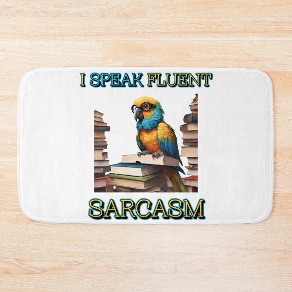 Item preview, I speak fluent sarcasm  designed and sold by FitEnvy.