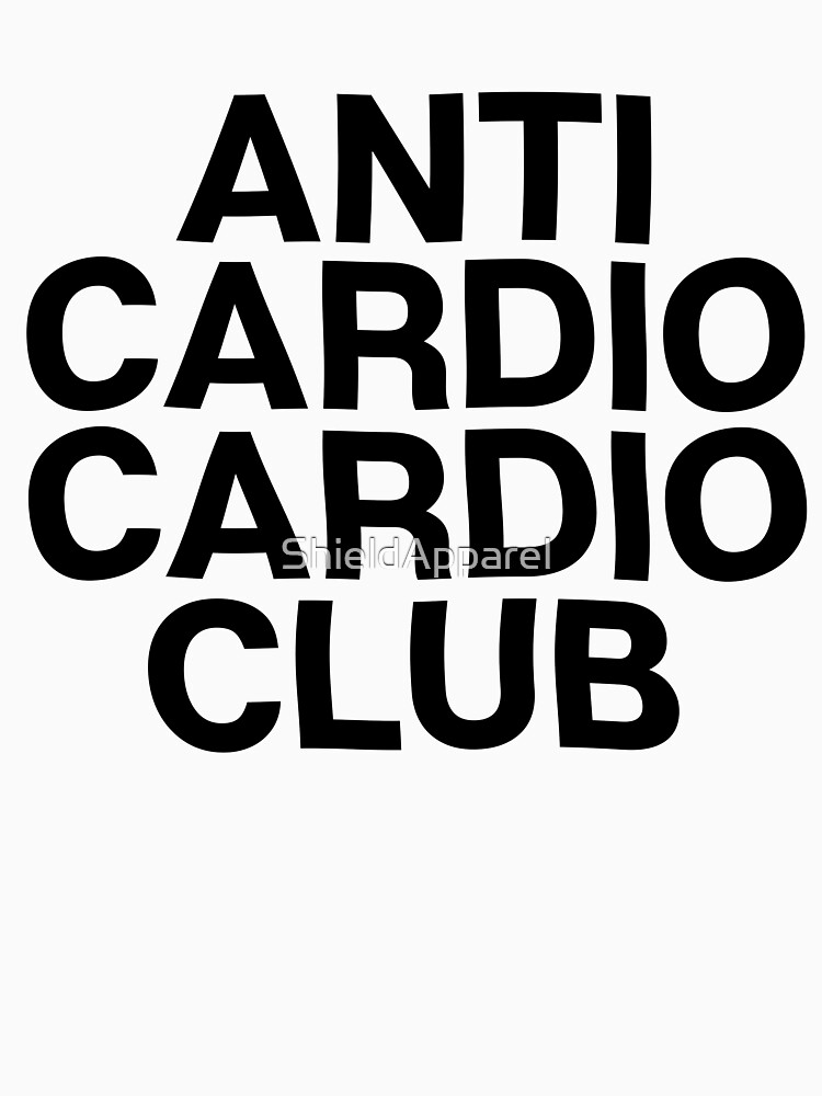 anti cardio cardio club shirt