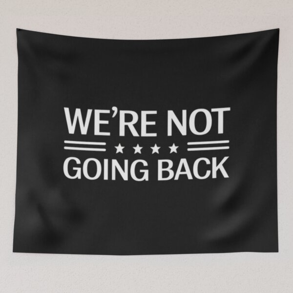 Item preview, Kamala Harris We're Not Going Back designed and sold by Adrian Kane.