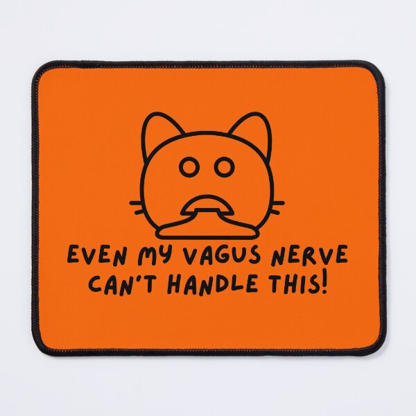 Item preview, Even my vagus nerve can't handle this! designed and sold by LyricsWear.