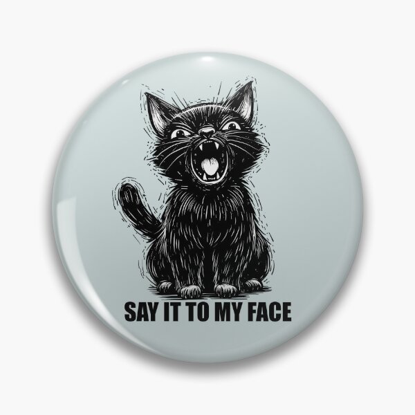 Item preview, Say It To My Face Kitty designed and sold by KilkennyCat Art.
