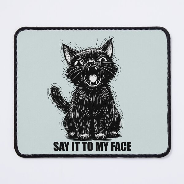 Item preview, Say It To My Face Kitty designed and sold by KilkennyCat Art.