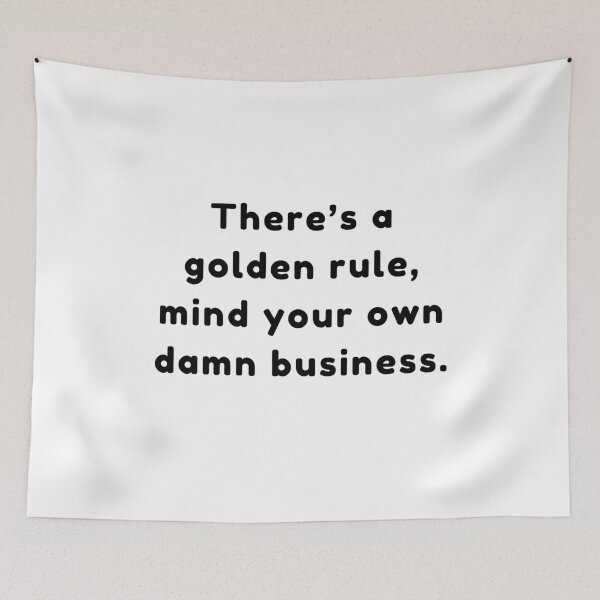 Item preview, Mind Your Own Damn Business Golden Rule designed and sold by LiaIsabellaArt.