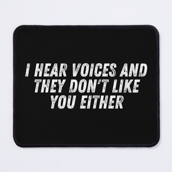 Item preview, I Hear Voices and They Don't Like You Either designed and sold by manandi1.