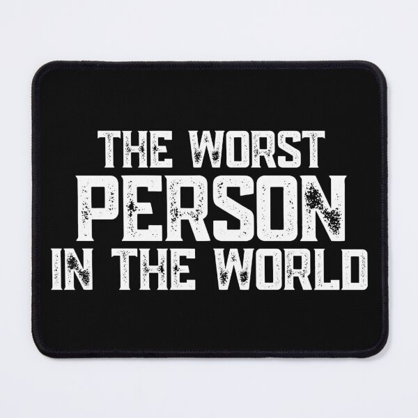 Item preview, The Worst Person In The World designed and sold by Teetreasure2.
