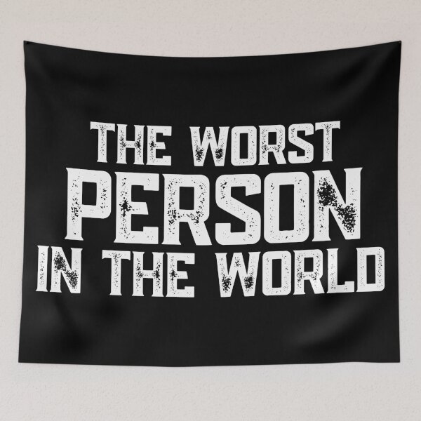 Item preview, The Worst Person In The World designed and sold by Teetreasure2.