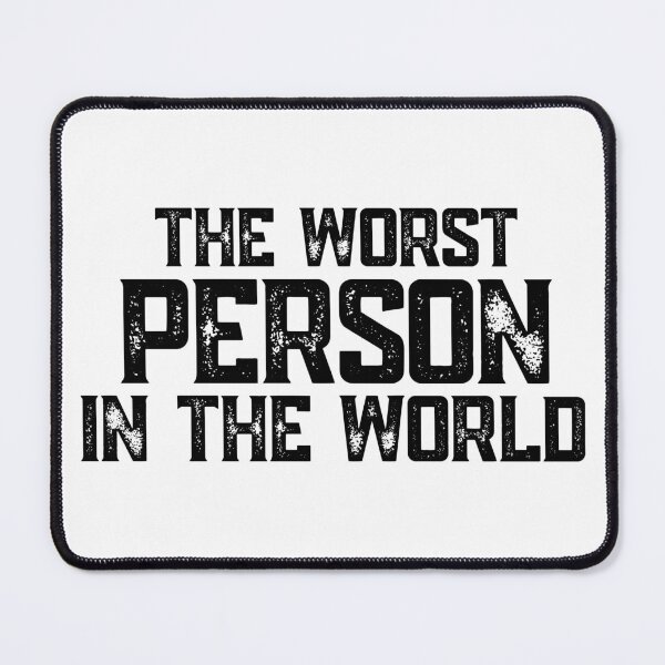 Item preview, The Worst Person In The World designed and sold by Teetreasure2.