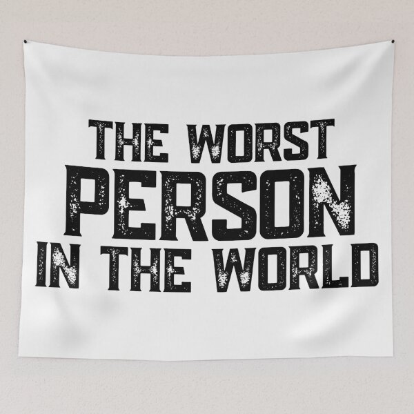 Item preview, The Worst Person In The World designed and sold by Teetreasure2.