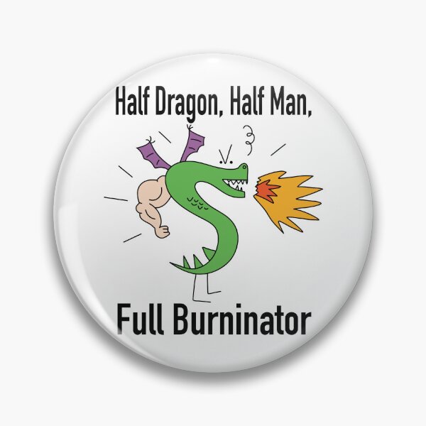 Item preview, Half Dragon, Half Man, Full Burninator: Trogdor designed and sold by ChuckleApparel.