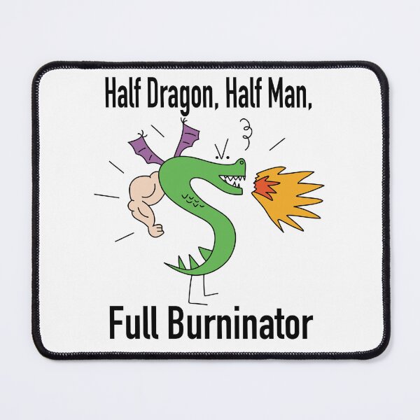 Item preview, Half Dragon, Half Man, Full Burninator: Trogdor designed and sold by ChuckleApparel.