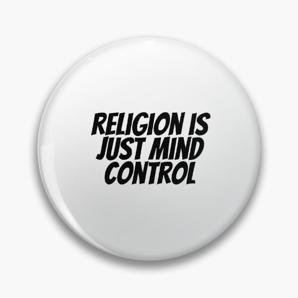 Item preview, Religion Is Just Mind Control  designed and sold by CharmStudio.