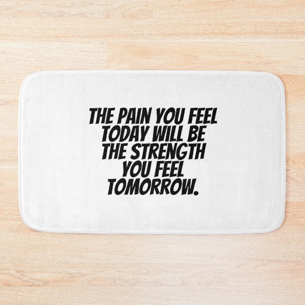Item preview, The Pain You Feel Today Will Be The Strength You Feel Tomorrow.  designed and sold by CharmStudio.