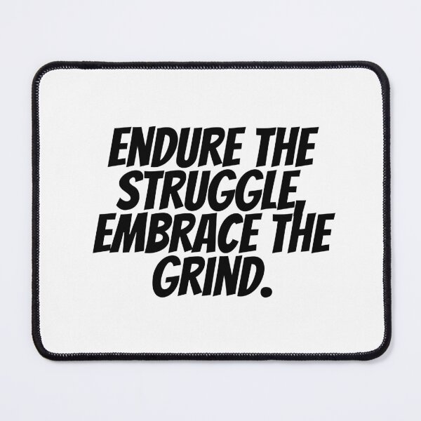 Item preview, Endure The Struggle, Embrace The Grind. designed and sold by CharmStudio.