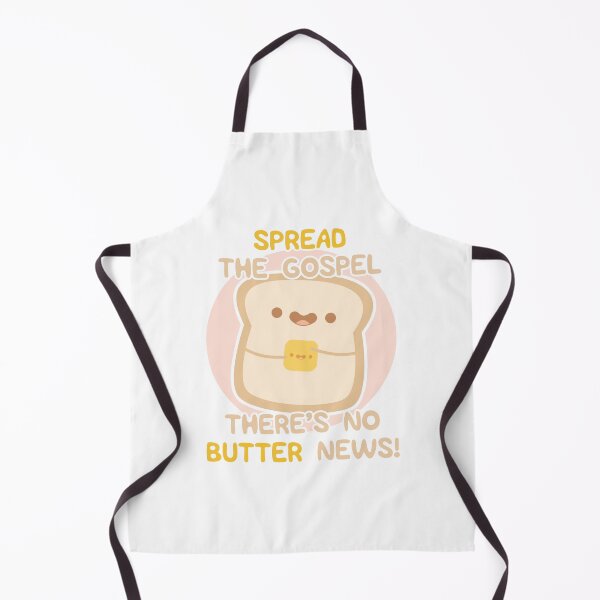 Spread The Gospel, There's No Butter News! Apron