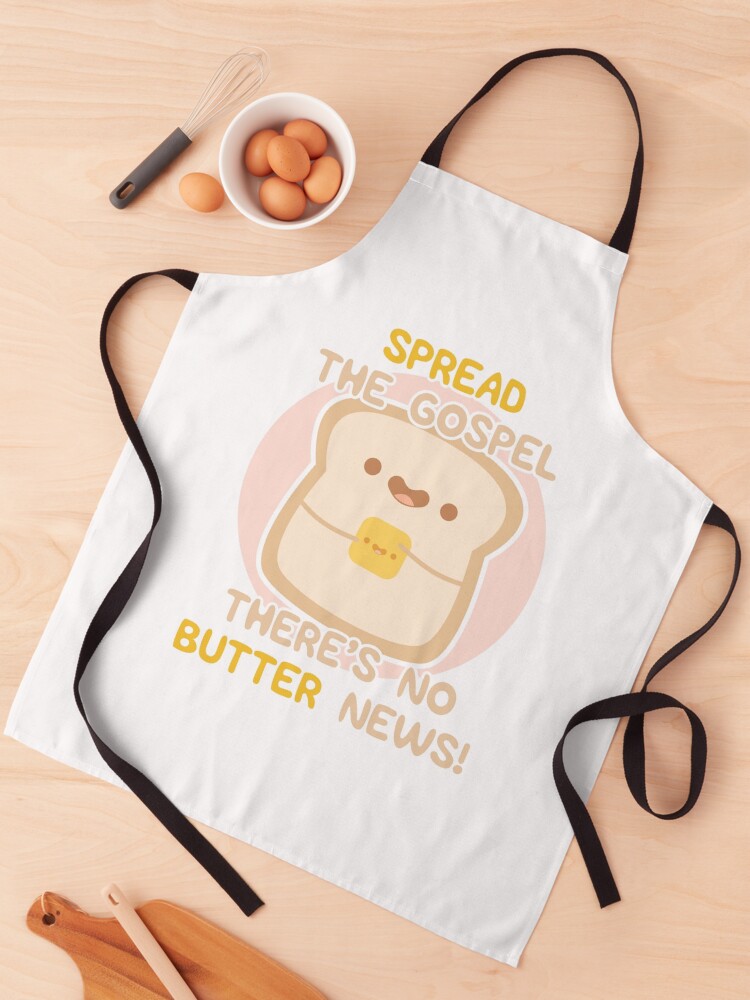 Thumbnail 1 of 6, Apron, Spread The Gospel, There's No Butter News! designed and sold by NoodleWarrior.