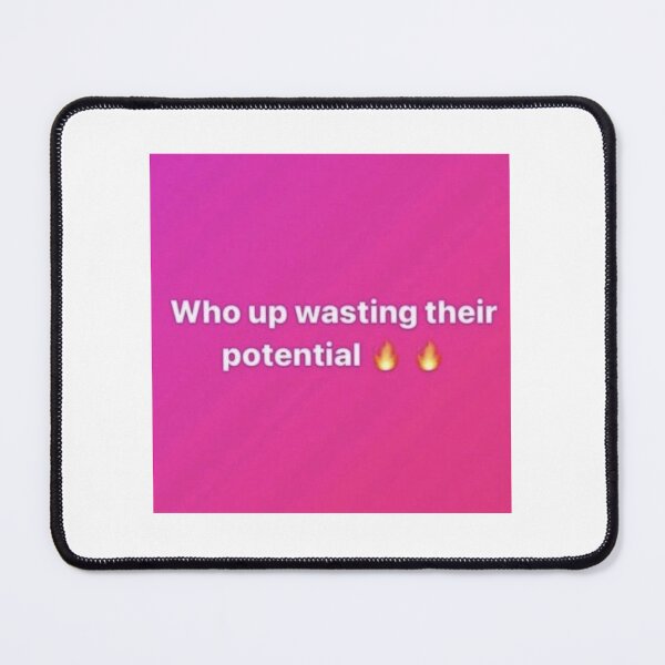 Item preview, who up wasting their potential sad facebook meme funny positivity silly designed and sold by bubbleiel.