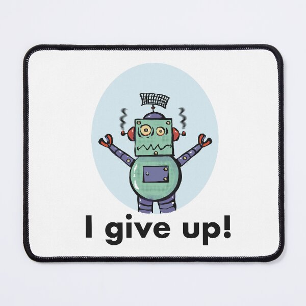 Item preview, I give up! designed and sold by Gary2419.