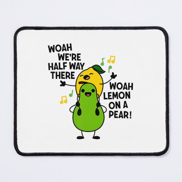 Item preview, Woah We're Half Way There Woah Lemon On A Pear designed and sold by SHARON COUNTS.