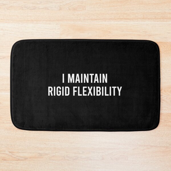 Item preview, I Maintain Rigid Flexibility designed and sold by zhilwahesani.