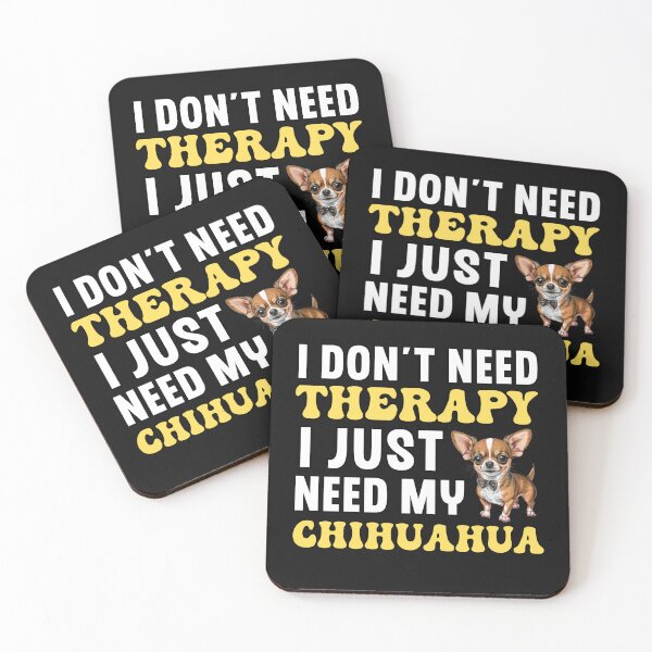 Item preview, I Don't Need Therapy I Just Need My Chihuahua designed and sold by TheAnimalZ00.