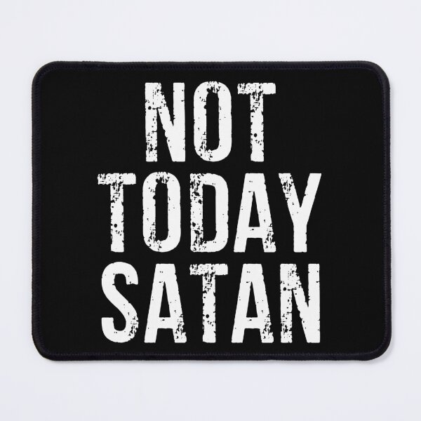 Item preview, Not Today Satan designed and sold by zhilwahesani.