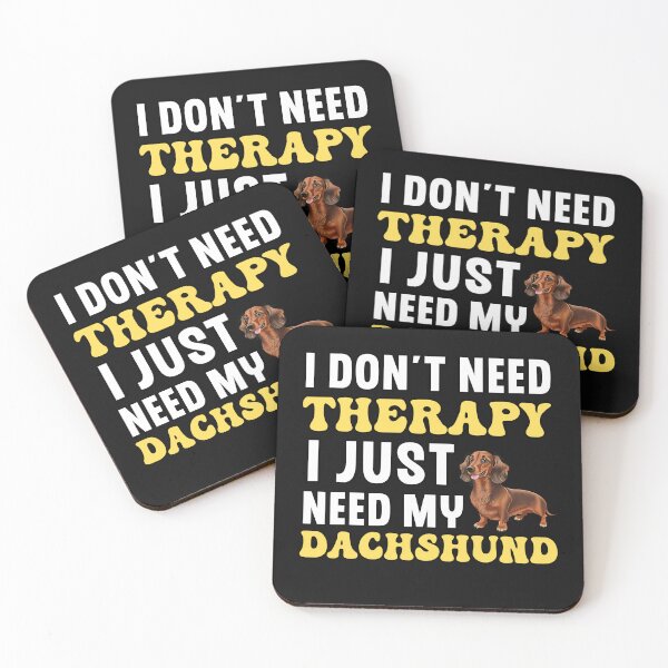 Item preview, I Don't Need Therapy I Just Need My Dachshund designed and sold by TheAnimalZ00.